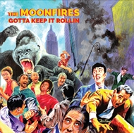 The Moonfires - Gotta Keep It Rollin (LP)